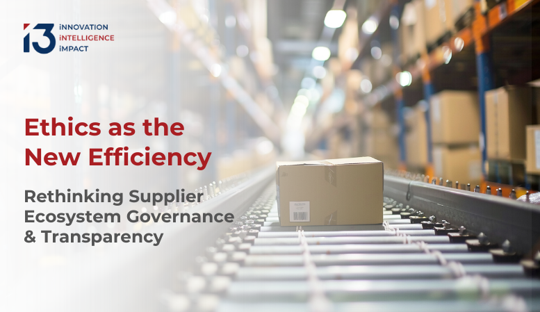Ethics as the New Efficiency: Rethinking Supplier Ecosystem Governance & Transparency